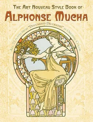 The Art Nouveau Style Book of Alphonse Mucha: All 72 Plates from "Documents Décoratifs" in Original Color