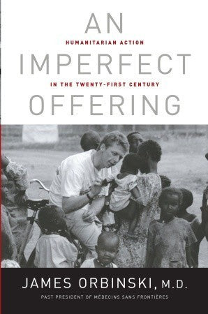 An Imperfect Offering: Humanitarian Action in the Twenty-First Century