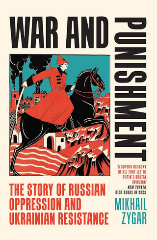 War and Punishment: The Story of Russian Oppression and Ukrainian Resistance