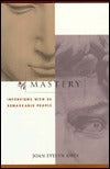 Mastery: Interviews With 30 Remarkable People