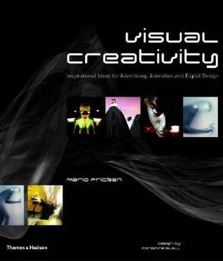 Visual Creativity - Inspirational Ideas for Advertising, Animation and Digital Design - Thryft