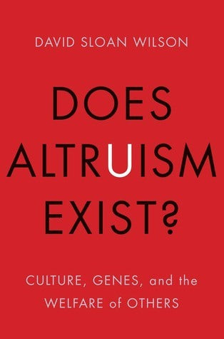 Does Altruism Exist? Culture, Genes, and the Welfare of Others - Foundational Questions in Science