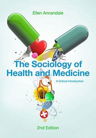 The Sociology of Health and Medicine - A Critical Introduction 2e - Thryft