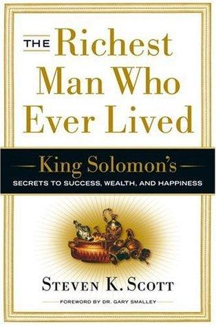 The Richest Man Who Ever Lived - King Solomon's Secrets to Success, Wealth, and Happiness - Thryft