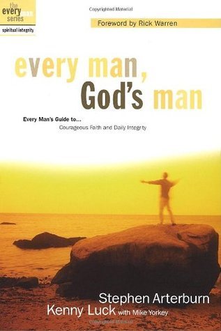 Every Man, God's Man: Every Man's Guide to Courageous Faith and Daily Integrity - The Every Man Series