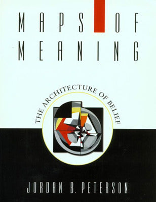 Maps of Meaning: The Architecture of Belief