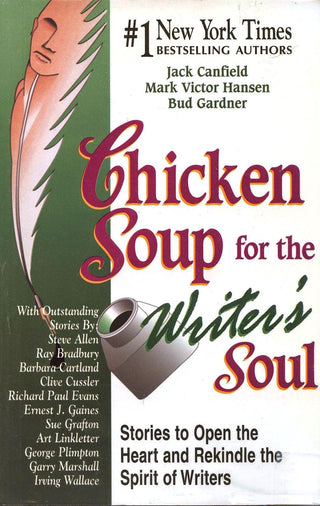 Chicken Soup For The Writer's Soul - Stories To Open The Heart And Rekindle The Spirit Of Writers - Thryft