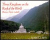 Three Kingdoms on the Roof of the World: Bhutan, Nepal, and Ladakh
