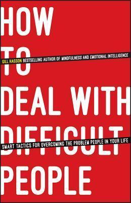 How to Deal With Difficult People : Smart Tactics for Overcoming the Problem People in Your Life - Thryft