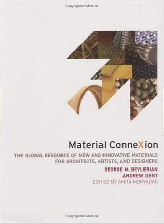 Material Connexion: The Global Resource of New and Innovative Materials for Architects, Artists and Designers