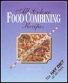 All-Colour Food Combining Recipes: Healthy and Slim With Dr. Hay, The Hay Diet at Its Best