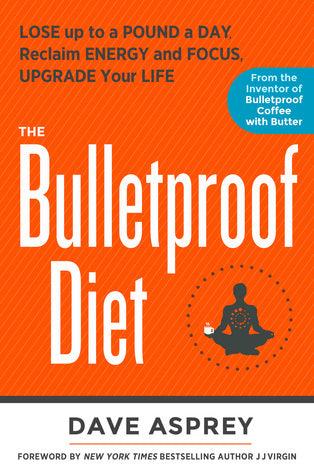 The Bulletproof Diet : Lose up to a Pound a Day, Reclaim Energy and Focus, Upgrade Your Life - Thryft