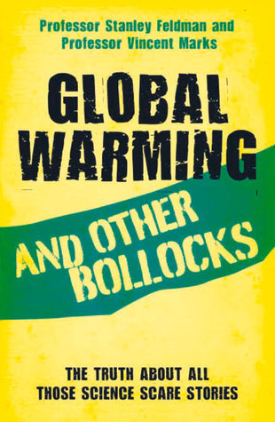 Global Warming and Other Bollocks