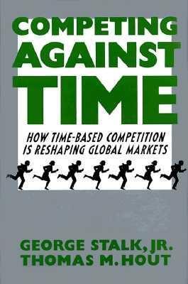 Competing Against Time: How Time-Based Competition Is Reshaping Global Markets