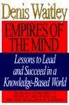 Empires of the Mind : Lessons to Lead and Succeed in a Knowledge-Based World - Thryft