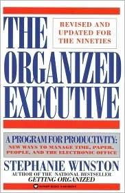 The Organized Executive : A Program for Productivity : New Ways to Manage Time, Paper, People, and the Electronic Office - Thryft