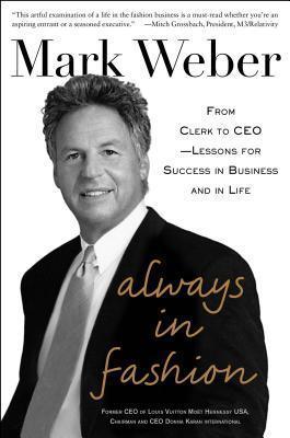 Always In Fashion: From Clerk to CEO -- Lessons for Success in Business and in Life - Thryft