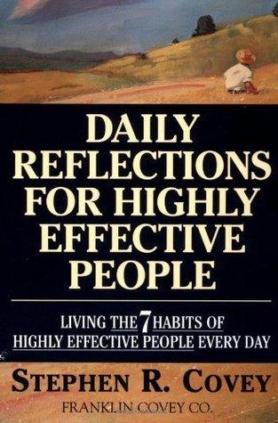 Daily Reflections for Highly Effective People : Living the "7 Habits of Highly Effective People" Every Day - Thryft