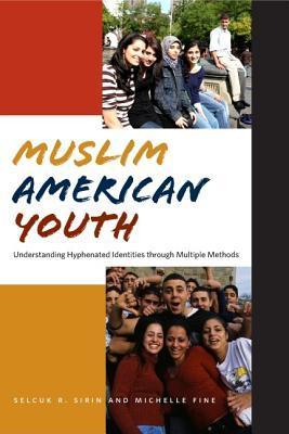 Muslim American Youth: Understanding Hyphenated Identities Through Multiple Methods