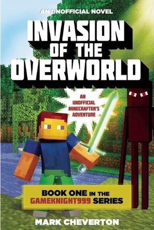 Invasion of the Overworld : Book One in the Gameknight999 Series: An Unofficial Minecrafter's Adventure - Thryft