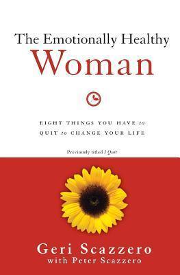 The Emotionally Healthy Woman : Eight Things You Have to Quit to Change Your Life - Thryft