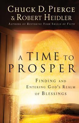 A Time to Prosper - Finding and Entering God`s Realm of Blessings - Thryft