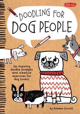 Doodling for Dog People : 50 Inspiring Doodle Prompts and Creative Exercises for Dog Lovers - Thryft