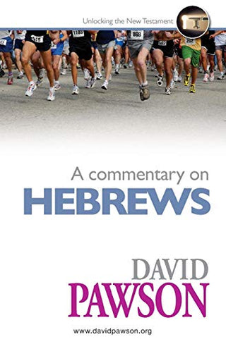 A Commentary on Hebrews - Unlocking the New Testament