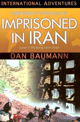 Imprisoned In Iran - Love's Victory Over Fear - Thryft