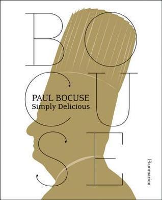 Paul Bocuse : Simply Delicious - Thryft