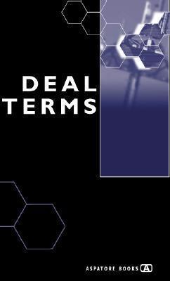 Deal Terms : The Finer Points of Deal Structures, Valuations, Term Sheets, Stock Options and Getting Deals Done - Thryft