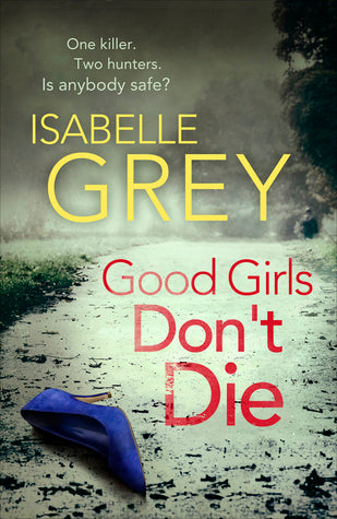 Good Girls Don't Die - DI Grace Fisher