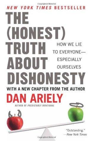 The (Honest) Truth About Dishonesty : How We Lie to Everyone - Especially Ourselves - Thryft