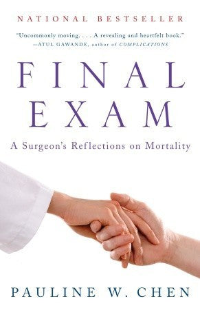 Final Exam: A Surgeon's Reflections on Mortality