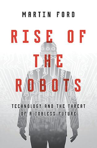 Rise Of The Robots - Technology And The Threat Of A Jobless Future - Thryft