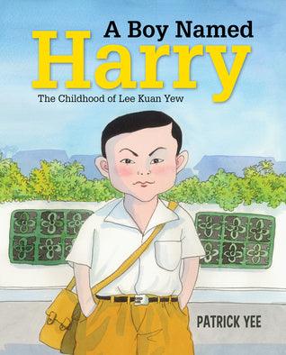 A Boy Named Harry: The Childhood of Lee Kuan Yew (book 1) - Thryft