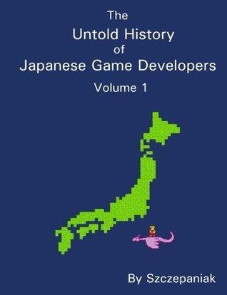 The Untold History of Japanese Game Developers: Volume 1 - Thryft