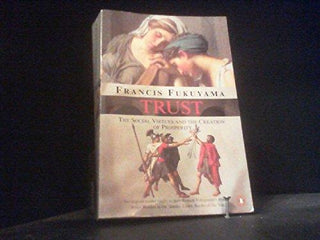 Trust : The Social Virtues And the Creation of Prosperity - Thryft