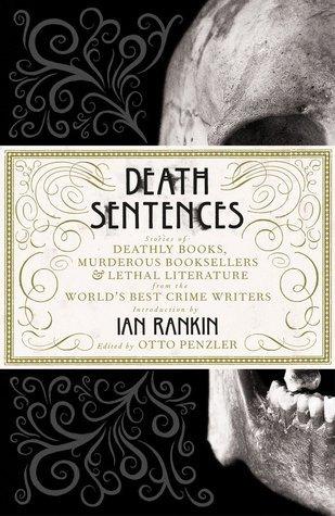 Death Sentences - Stories Of Deathly Books, Murderous Booksellers And Lethal Literature - Thryft
