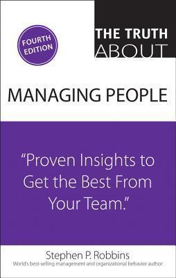 Truth About Managing People, The: Proven Insights to Get the Best from Your Team - Thryft