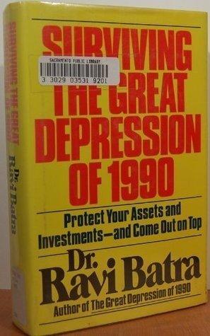 Surviving the Great Depression of 1990 : Protect Your Assets and Investments-- And Come Out on Top - Thryft