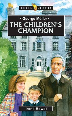 George Muller : The Children's Champion - Thryft
