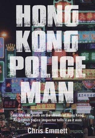 Hong Kong Policeman : Law, Life and Death on the Streets of Hong Kong: An English Police Inspector Tells It as It Was - Thryft