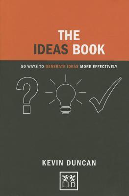 The Ideas Book : 50 Ways to Generate Ideas Visually