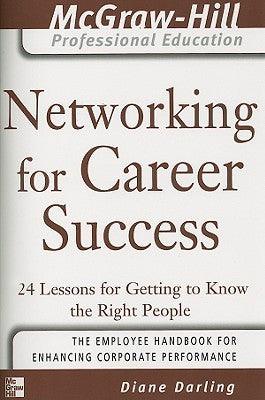 Networking for Career Success: 24 Lessons for Getting to Know the Right People - Thryft