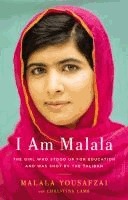 I Am Malala: The Girl Who Stood Up for Education and Was Shot by the Taliban