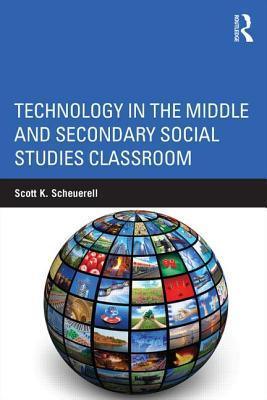 Technology in the Middle and Secondary Social Studies Classroom - Thryft