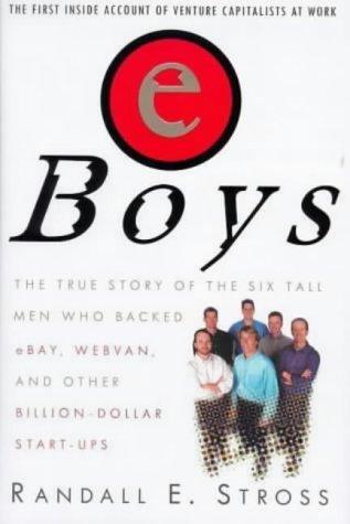 E Boys - The First Inside Account Of Venture Capitalists At Work - Thryft