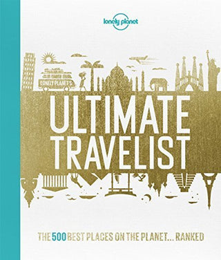 Ultimate Travelist: The 500 Best Places on the Planet... Ranked
