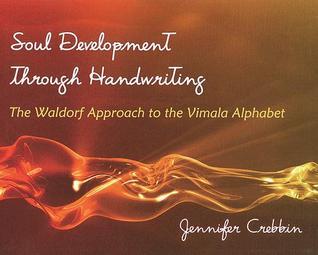 Soul Development Through Handwriting: The Waldorf Approach to the Vimala Alphabet
